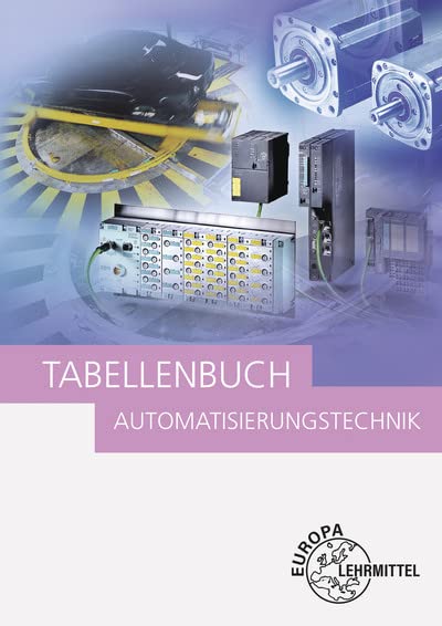 Tabellenbuch Automatisierungstechnik: Kompendium der Automatisierungstechnik