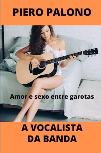 A vocalista da banda: Amor e sexo entre garotas (Portuguese Edition)