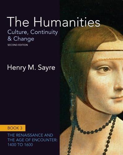 The Humanities: Culture, Continuity & Change, Book 3: The Renaissance and the Age of Encounter: 1400 to 1600