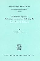 Marketingmanagement, Marketinginstrumente Und Marketing-Mix: Analyse Der Elemente Und Zusammenhange 3428044274 Book Cover
