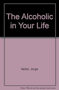 Hardcover The Alcoholic in Your Life Book