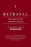Betrayal: The Crisis in the Catholic Church (Paedophilia & Catholicism) by Boston Globe (2003-06-05)