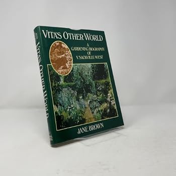 Vita's Other World: A Gardening Biography of Vita Sackville-West