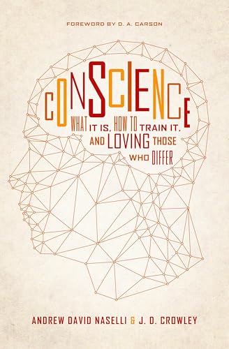 Conscience: What It Is, How to Train It, and Loving