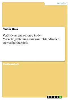 Ver�nderungsprozesse in der Marketingabteilung eines mittelst�ndischen Dentalfachhandels