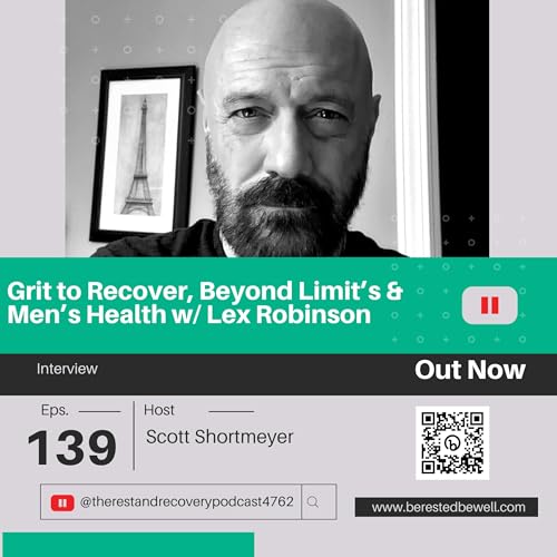 Lex Robinson | Grit to Recover, Beyond Limits & Men&rsquo;s Health