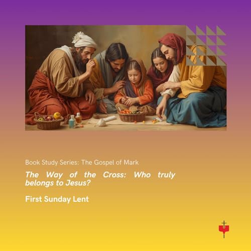 The Way of the Cross: Who truly belongs to Jesus?