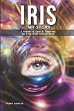 IRIS My Story: A Mother’s love & learning to live with vision loss - Pedro Hidalgo Mitwirkende: Book Writing Founders 