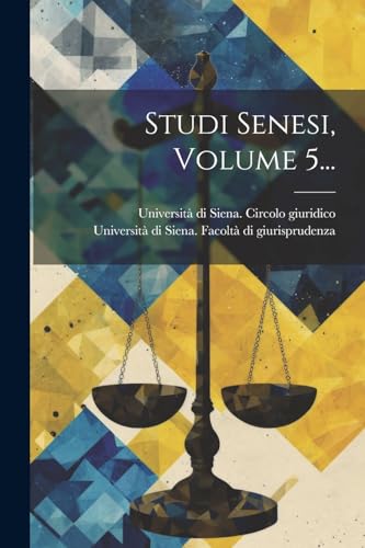 Studi Senesi, Volume 5... (Italian Edition)