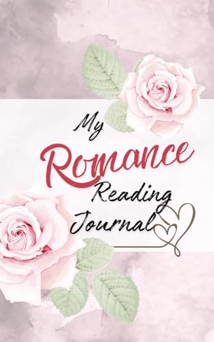 My Romance Reading Journal: Notes, Quotes & Feelings