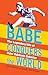 Babe Conquers the World: The Legendary Life of Babe Didrikson Zaharias