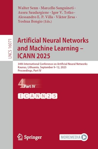 Artificial Neural Networks and Machine Learning – ICANN 2025: 34th International Conference on Artificial Neural Networks, Kaunas, Lithuania, September ... Notes in Computer Science Book 16071)
