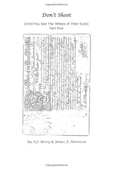 Paperback Don't Shoot (Part 5): Don't Shoot Until You See The White's of Their Eyes Book