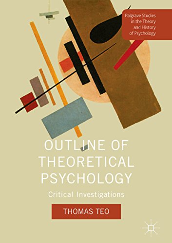 Outline of Theoretical Psychology: Critical Investigations (Palgrave Studies in the Theory and History of Psychology) (English Edition)