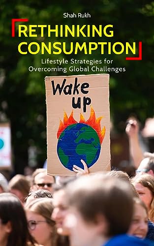 Rethinking Consumption: Lifestyle Strategies for Overcoming Global Challenges (Sci-Tech Knowledge Books For Kids & Teens)