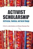 Activist Scholarship (Transnational Feminist Studies)