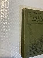 MAINE MY STATE. With Contributions by Colonel Theodore Roosevelt & Famous Maine Writers. Third edition. B00C5UPGLQ Book Cover