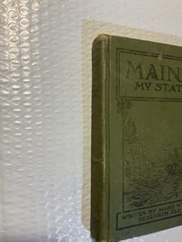 MAINE MY STATE. With Contributions by Colonel Theodore Roosevelt & Famous Maine Writers. Third edition.