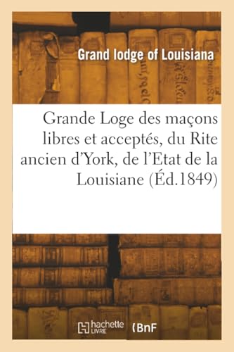 livre Grande Loge des maçons libres et acceptés, du Rite ancien d'York, de l'Etat de la Louisiane