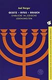 Gesetz – Ritus – Brauch: Einblicke in jüdische Lebenswelten