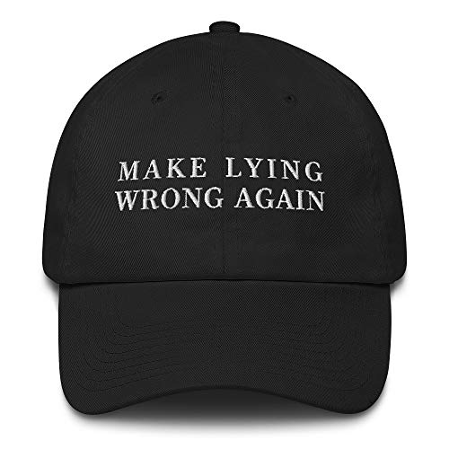 Make Lying Wrong Again Hat Embroidered Cotton Dad Cap Made in The USA Black