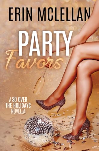 Party Favors (So Over The Holidays)