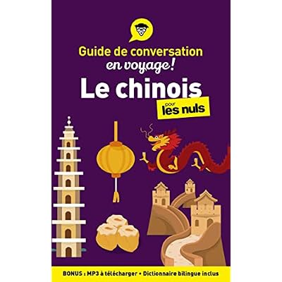Guide de conversation en voyage ! - Le chinois pour les Nuls, 3e ed