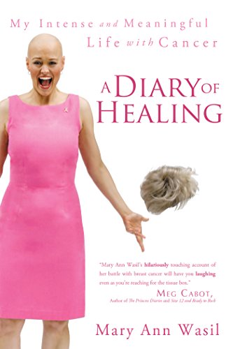 A Diary of Healing: My Intense and Meaningful Life with