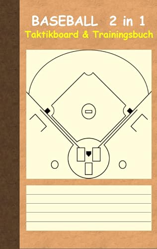 Baseball 2 in 1 Taktikboard und Trainingsbuch: Taktikbuch für Trainer und Spieler, Spielstrategie,...