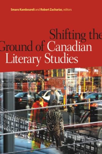 Shifting the Ground of Canadian Literary Studies (TransCanada)
