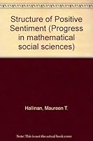 Structure of Positive Sentiment (Progress in mathematical social sciences) 0444411976 Book Cover