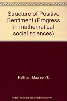 Hardcover The structure of positive sentiment (Progress in mathematical social sciences) Book