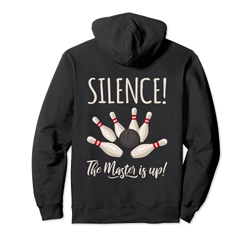 Silence! The Master is up! | Bowling | Bowling ball | bowler Sudadera con Capucha