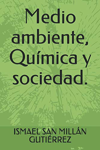 Medio ambiente, Química y sociedad. (Spanish Edition)