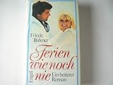  Ferien wie noch nie. Ein heiterer Roman.
