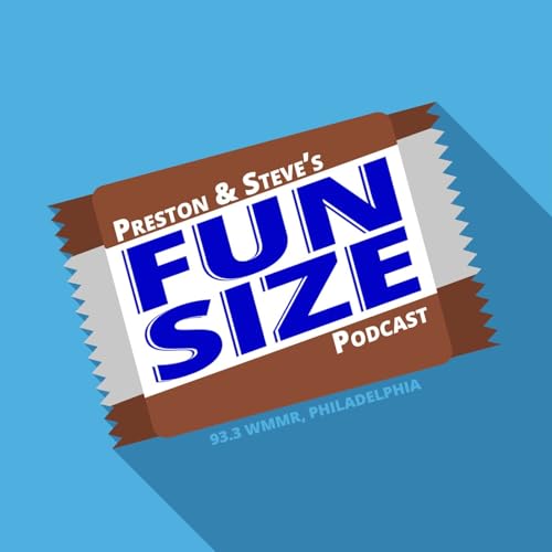 Preston & Steve's Fun Size Podcast Podcast Por WMMR - Beasley Media Group arte de portada