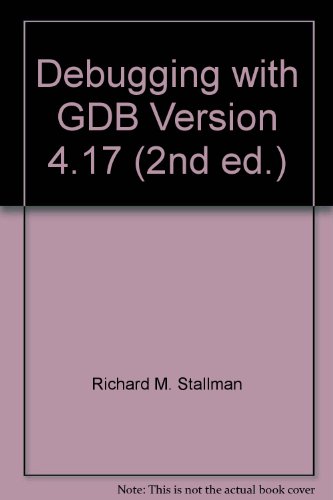 Debugging with GDB Version 4.17 (2nd ed.) 1882114752 Book Cover