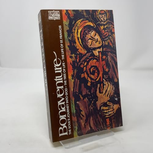 Bonaventure: The Soul's Journey into God, The Tree of Life, The Life of St. Francis (The Classics of Western Spirituality)