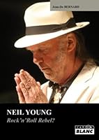 NEIL YOUNG - Rock'n'roll Rebel? 2357791365 Book Cover