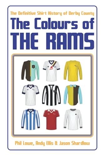 The Colours of The Rams: The shirt colours of Derby County Football Club