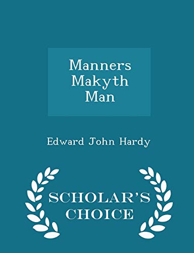 Manners Makyth Man - Scholar's Choice Edition 1298225396 Book Cover
