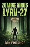 Zombie Virus LYRV-27 – Survie: Tome 2 de la série | Roman de survie...