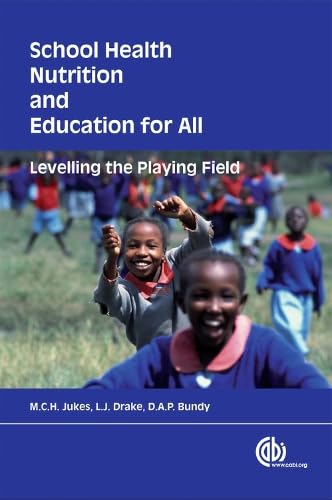 School Health, Nutrition and Education for All: Levelling The Playing Field (Cabi Publishing)