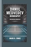 DANIIL MEDVEDEV BIOGRAPHY: From Moscow to World No. 1