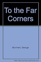To the Far Corners B00AMKNOP6 Book Cover