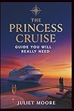 The Princess Cruise Guide You Will Really Need