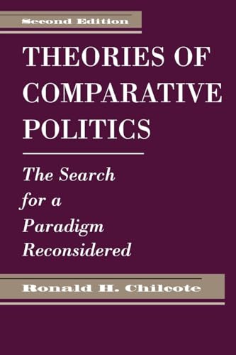 Theories Of Comparative Politics: The Search For A Paradigm Reconsidered, Second Edition