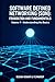 Software defined networking (SDN): FOUNDATION AND FUNDAMENTALS : Complete Guide to Software Defined Networking, OpenFlow Protocol & Practical Labs: Volume 1  Understanding the Basics