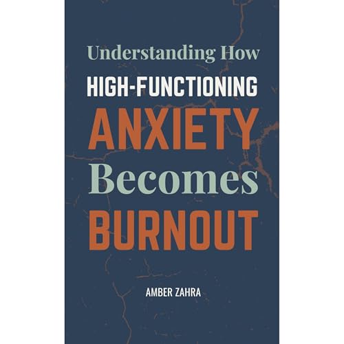 High-Functioning Anxiety and Burnout Audiolibro Por Amber Zahra arte de portada