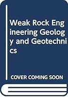 Weak Rock Engineering Geology and Geotechnics 0415560713 Book Cover
